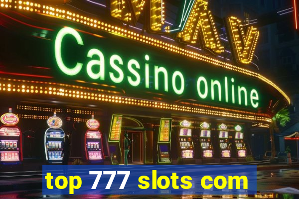 top 777 slots com